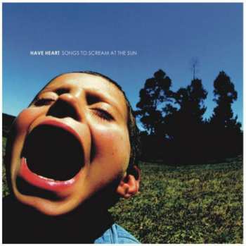 CD Have Heart: Songs To Scream At The Sun