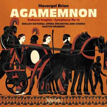 Album Martyn Brabbins: Agamemnon / Sinfonia Tragica • Symphony No 12