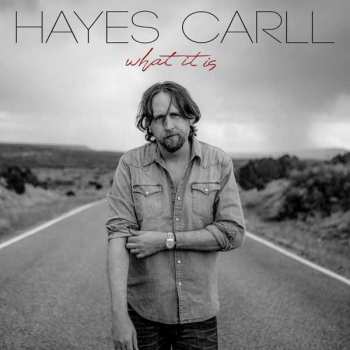 CD Hayes Carll: What It Is