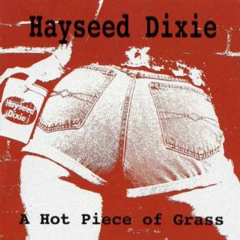 CD Hayseed Dixie: A Hot Piece Of Grass