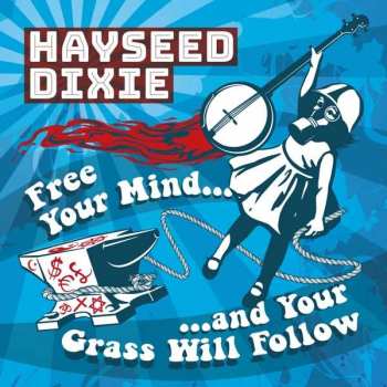 CD Hayseed Dixie: Free Your Mind and Your Grass Will Follow