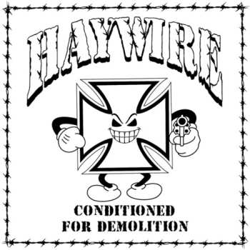 Album Haywire: Conditioned For Demolition