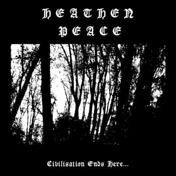 CD Heathen Peace: Civilisation Ends Here...