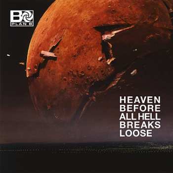 CD Plan B: Heaven Before All Hell Breaks Loose