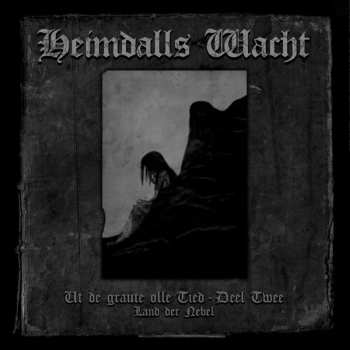 CD Heimdalls Wacht: Ut De Graute Olle Tied (Deel Twee) - Land Der Nebel