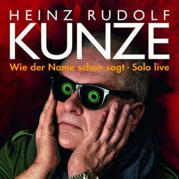 2CD Heinz Rudolf Kunze: Wie Der Name Schon Sagt - Solo Live