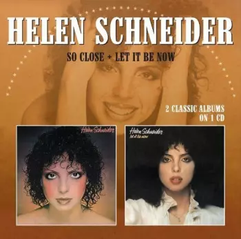 Helen Schneider: So Close / Let It Be Now