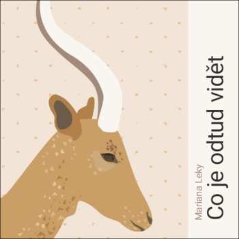 Album Helena Dvořáková: Leky: Co Je Odtud Vidět