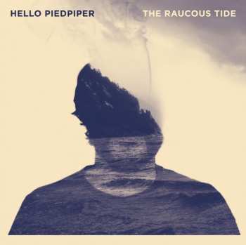 CD Hello Piedpiper: The Raucous Tide