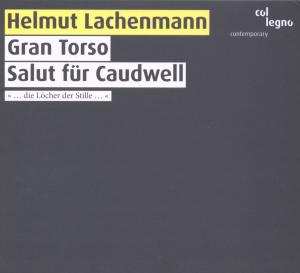 CD Helmut Lachenmann: Gran Torso / Salut Für Caudwell 