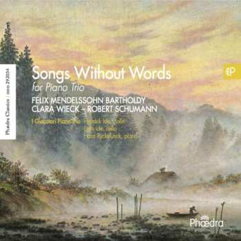 CD Hendrik Ide, Ludo Ide, Hans Ryckelynck: Songs Without Words For Piano Trio: Felix Mendelssohn Bartholdy, Robert & Clara Schumann