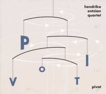 CD Hendrika Entzian Quartet: Pivot
