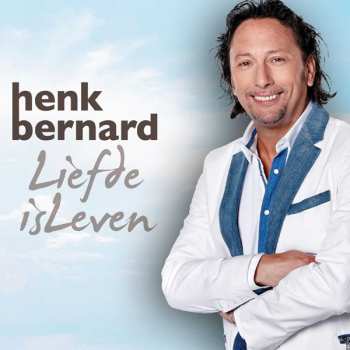 CD Henk Bernard: Liefde Is Leven