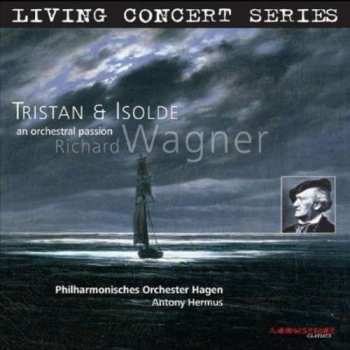 CD Richard Wagner: Tristan & Isolde: An Orchestral Passion