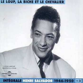 Album Henri Salvador: Intégrale - Vol. 2 - 1946 - 1950 "Le Loup, La Biche Et Le Chevalier"