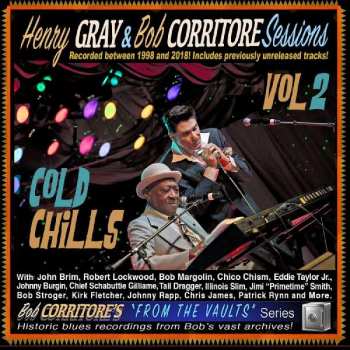 CD Henry Gray: Cold Chills (Henry Gray & Bob Corritore Sessions Vol 2)