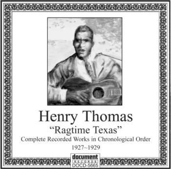 Ragtime Texas (Complete Recorded Works - 1927 To 1929 - In Chronological Order)
