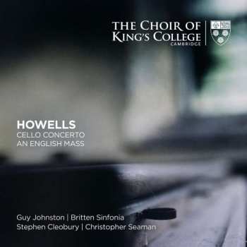 2SACD The King's College Choir Of Cambridge: Howells: Cello Concerto, An English Mass