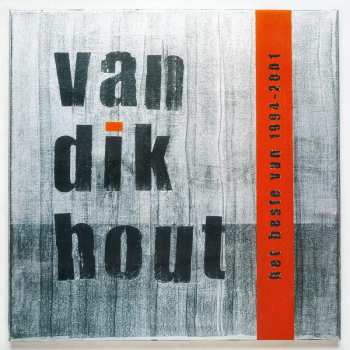 Album Van Dik Hout: Het Beste Van 1994 - 2001