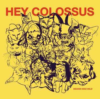 CD Hey Colossus: Heaven Was Wild