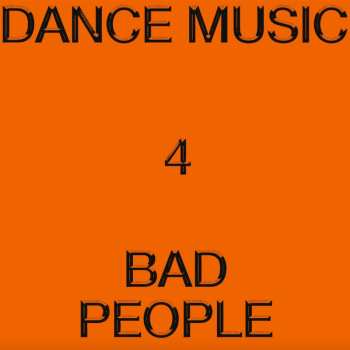 Album Hieroglyphic Being: Dance Music 4 Bad People