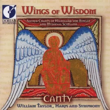 Wings Of Wisdom (Sacred Chants Of Hildegard Von Bingen And Medieval Scotland)