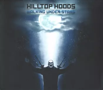 Hilltop Hoods: Walking Under Stars