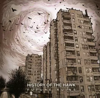 History Of The Hawk: Future Ruins