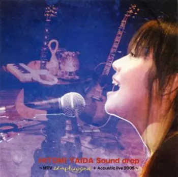 Hitomi Yaida: Sound Drop ~MTV Unplugged + Acoustic Live 2005~