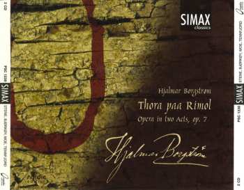 2CD Hjalmar Borgstrøm: Thora Paa Rimol (Opera In Two Acts, Op. 7)