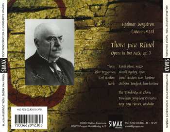 2CD Hjalmar Borgstrøm: Thora Paa Rimol (Opera In Two Acts, Op. 7)