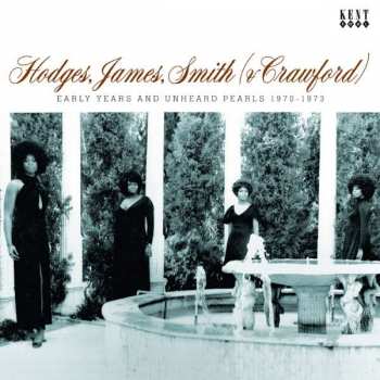 CD Hodges, James, Smith & Crawford: Early Years And Unheard Pearls 1970-1973