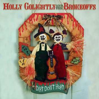 CD Holly Golightly And The Brokeoffs: Dirt Don't Hurt