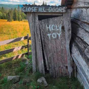 2LP Holy Toy: Close All Doors