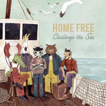 Album Home Free: Challenge The Sea
