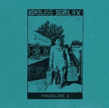 Album Homeliss Derilex: Fraudulent 2