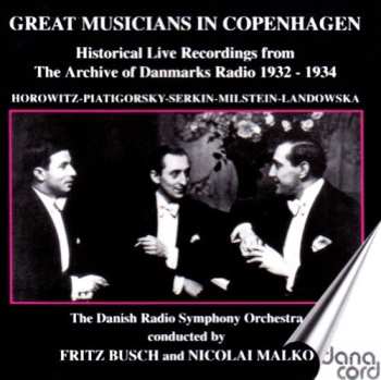CD Vladimir Horowitz: Great Musicians In Copenhagen (Historical Recordings From The Archive Of Danmarks Radio, 1932 - 1934)