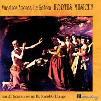 CD Hortus Musicus: Vuestros Amores, He Señora