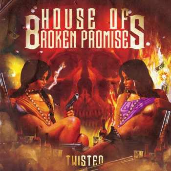 CD House Of Broken Promises: Twisted