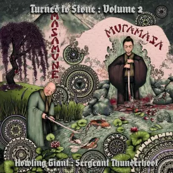 Turned To Stone : Volume II: Masamune & Muramasa