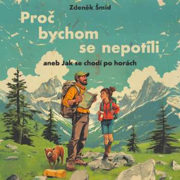 CD Hruška Libor: Šmíd: Proč Bychom Se Nepotili Aneb Jak Se Chodí Po Horách