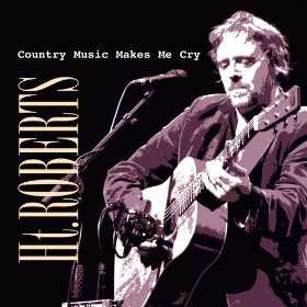 Album HT Roberts: Country Music Makes Me Cry