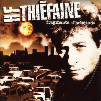 Album Hubert Félix Thiéfaine: Fragments D'Hébétude