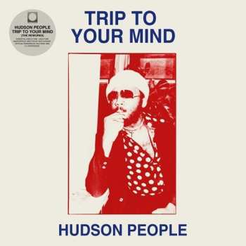 Album Hudson People: Trip To Your Mind / Power To The Hour