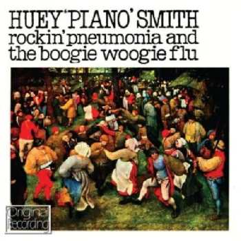 CD Huey "Piano" Smith & His Clowns: Rockin´ Pneumonia And The Boogie Woogie Flu