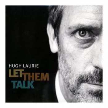 2LP Hugh Laurie: Let Them Talk