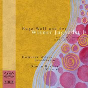 CD Hugo Wolf: Dominik Wörner - Hugo Wolf Und Der Wiener Jugendstil