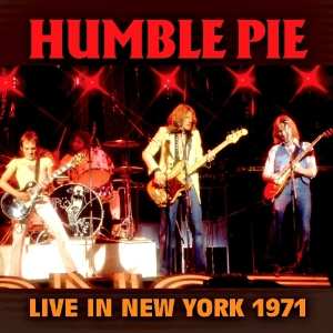 CD Humble Pie: Live In New York 1971