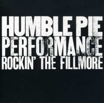 CD Humble Pie: Performance - Rockin' The Fillmore