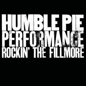 CD Humble Pie: Performance - Rockin' The Fillmore
